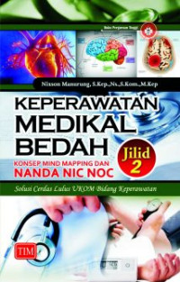 Keperawatan Medikal Bedah – Jilid 2 (Konsep Mind Mapping dan NANDA NIC NOC) Solusi Cerdas Lulus UKOM Bidang Keperawatan