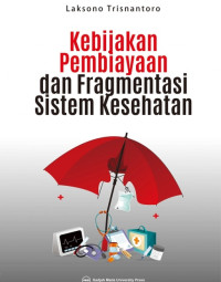 Kebijakan pembiayaan dan fragmentasi sistem kesehatan