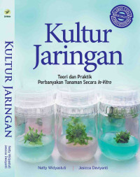 Kultur Jaringan, Teori Dan Praktis Perbanyak Tanaman Secara In-Vitro