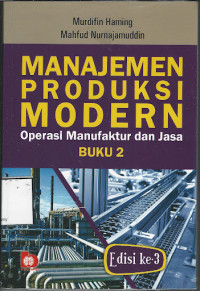 Manajemen Produksi Modern: Operasi Manufaktur dan Jasa