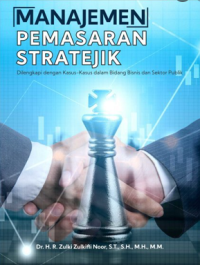 Manajemen Pemasaran Stratejik Dilengkapi Dengan Kasus-Kasus Dalam Bidang Bisnis Dan Sektor Publik Tahun 2016