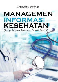 Manajemen informasi kesehatan (pengelolaan rekam medis) edisi revisi