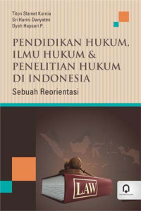 Pendidikan Hukum, Ilmu Hukum & Penelitian Hukum di Indonesia