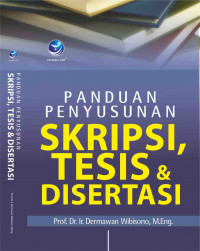 Panduan penyusunan skripsi, tesis & disertasi