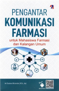 Pengantar komunikasi farmasi untuk mahasiswa farmasi dan kalangan umum