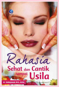 Rahasia sehat dan cantik sampai usila