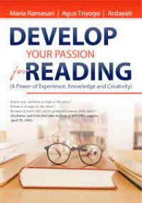 Develop Your Passion For Reading (A Power Of Experience, Knowledge, And Creativity)