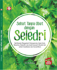 Sehat Tanpa Obat Dengan Seledri Berkasiat