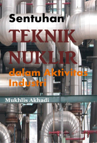 Sentuhan Teknik Nuklir Dalam Aktivitas Industri