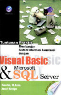 Tuntunan praktis membangun sistem informasi akuntansi dengan visual basic microsoft & SQL Server