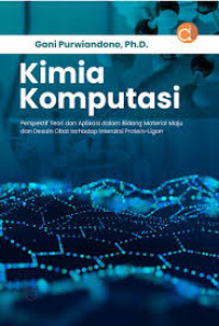 Image of Kimia Komputasi (Perspektif Teori dan Aplikasi Dalam Bidang Material Maju dan Desain Obat Terhadap Interaksi Protein-Ligan)