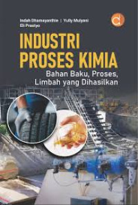 Image of Industri Proses Kimia Bahan Baku, Proses, Limbah yang Dihasilkan
