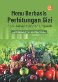 Image of Menu berbasis perhitungan gizi dari bahan pangan organik