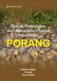 Teknik Pembibitan dan Manajemen Rantai Pasok Bibit Porang (Amarphophalus onchophyllus Prain)