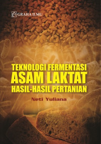 Teknologi Fermentasi Asam Laktat Hasil-hasil Pertanian