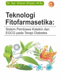 Teknologi Fitofarmasetika: Sistem Pembawa Katekin dan EGCG Pada Terapi Diabetes