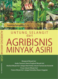 Untung Selangit Dari Agribisnis Minyak Asiri