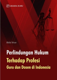 Perlindungan Hukum Terhadap Profesi Guru dan Dosen di Indonesia