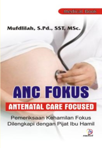 ANC FOKUS : antenatal care focused