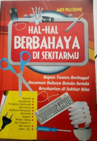 Hal-hal berbahaya disekitarmu