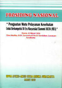 Prosiding nasional: penguatan mutu pelayanan kesehatan untuk berkompetisi di era masyarakat ekonomi ASEAN (MEA)