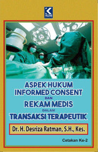 Aspek hukum informed consent dan rekam medis dalam transaksi terapeutik cetakan ke-2