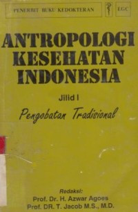 Antropologi Kesehatan Indonesia Pengobatan Tradisional (Jilid 1)