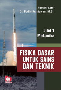 Fisika Dasar Untuk Sains &Teknik: Jilid 1 Mekanika