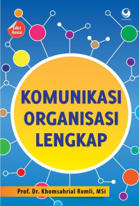 Komunikasi organisasi lengkap edisi revisi