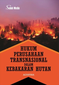 Hukum Perusahaan Transnasional dalam Kebakaran Hutan