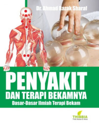 Penyakit dan Terapi Bekamnya: Dasar-Dasar Ilmiah Terapi Bekam