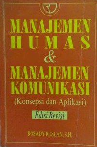 Manajemen Humas & Manajemen Komunikasi (Konsepsi dan Aplikasi)