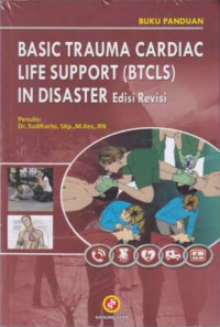 Basic trauma cardiac life support (BTCLS) in disaster edisi revisi