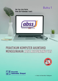 Praktikum Komputer Akuntansi menggunakan ABSS Accounting v25 Buku 1