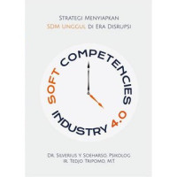 Strategi menyiapkan SDM unggul di era disrupsi soft competencies industry 4.0