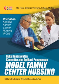 Buku keperawatan komunitas dan aplikasi penggunaan model family center nursing