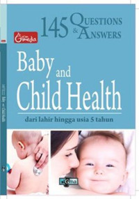 145 questions & answers baby and child health: dari lahir hingga usia 5 tahun