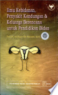 Ilmu Kebidanan, Penyakit Kandungan & Keluarga Berencana Untuk Pendidikan Bidan