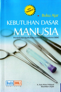 Buku ajar kebutuhan dasar manusia: pendekatan kurikulum berbasis kompetensi (KBK)