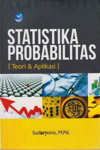 Statistika probabilitas : teori dan aplikasi