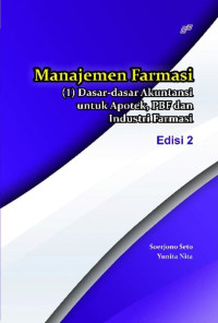 Manajemen Farmasi 1: Dasar-Dasar Akuntansi Untuk Apotek, PBF dan Industri Farmasi Edisi 2