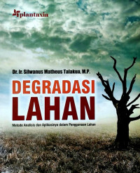 Degradasi Lahan; Metode Analisis dan Aplikasinya dalam Penggunaan Lahan