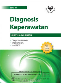 Diagnosis Keperawatan : diagnosis NANDA-I, Intervensi NIC, Hasil NOC Edisi 10