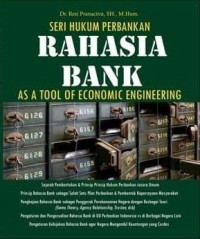 Seri Hukum Perbankan: Rahasia Bank, As A Tool Of Economic Engineering