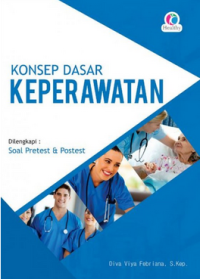 Konsep Dasar Keperawatan buku panduan teori & praktik keperawatan profesional