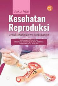 Image of Buku Ajar Kesehatan Reproduksi Untuk Mahasiswa Kebidanan