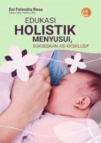 Image of Edukasi Holistik Menyusui, Sukseskan Asi Eksklusif