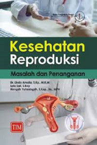 Image of Kesehatan Reproduksi Masalah dan Penanganan