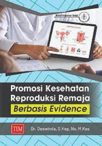 Image of Promosi Kesehatan Reproduksi Remaja Berbasis Evidence