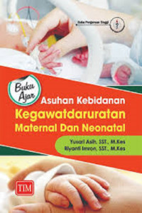 Image of Buku Ajar Asuhan Kebidanan Kegawatdaruratan Maternal dan Neonatal
